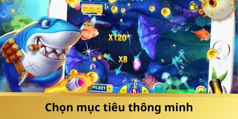 Ngư thủ cân nhắc để chọn mục tiêu tốt nhất, đem lại mức thưởng cao