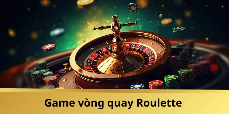 Game vòng quay Roulette luôn được ưa chuộng