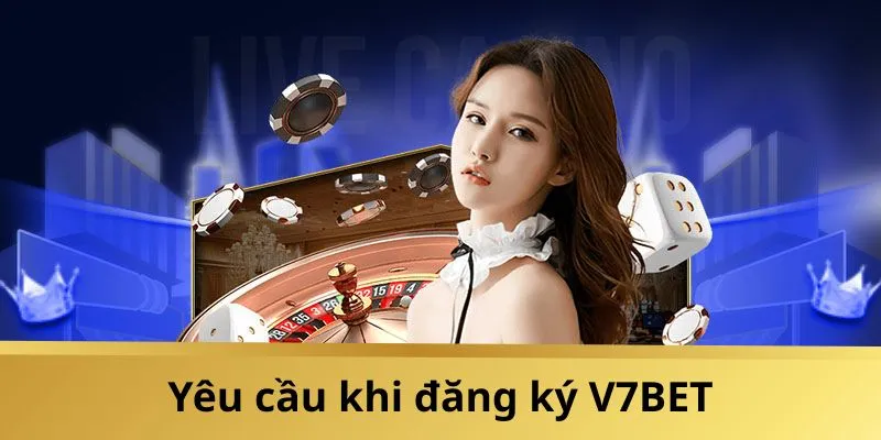 Nắm rõ điều kiện để đăng ký V7BET thành công từ lần đầu tiên