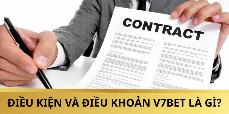 Sơ lược thông tin về điều kiện và điều khoản V7BET