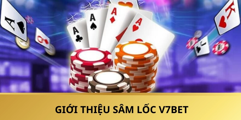 Sâm Lốc V7BET mang đến những trải nghiệm kịch tính cho mỗi ván chơi