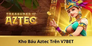 Kho Báu Aztec Trên V7BET: Bí Mật Vàng Ròng Và Jackpot Triệu Đô
