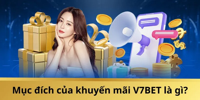 Khuyến mãi V7BET mang đến vô vàn lợi ích thiết thực