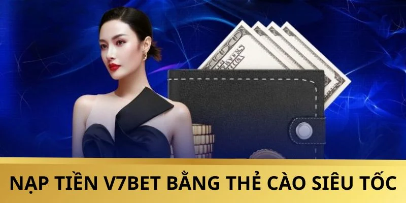 Cách giao dịch bằng thẻ cào siêu tốc tại V7BET
