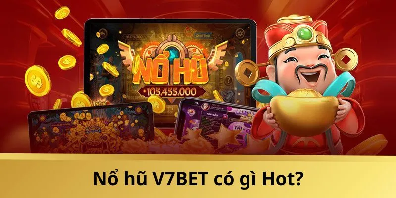 Giới thiệu siêu phẩm nổ hũ V7BET