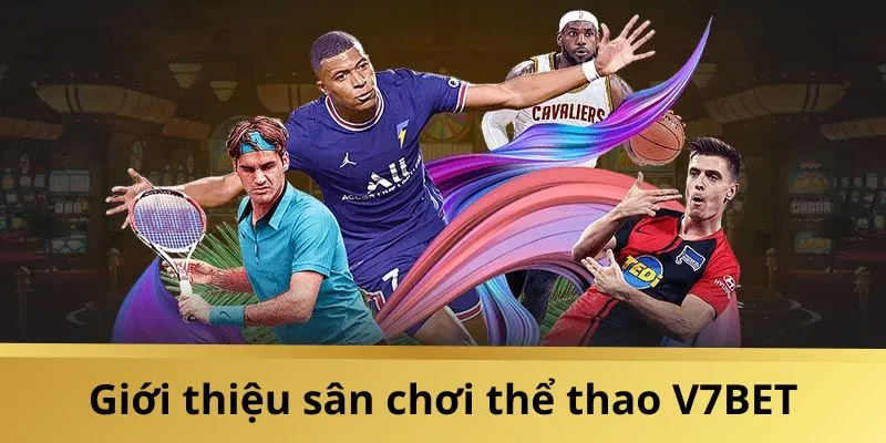 Tổng quan về thể thao V7BET